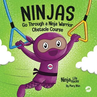 Ninjové procházejí překážkovou dráhou Ninja Warrior: Rýmovaná dětská kniha o tom, jak se nevzdávat - Ninjas Go Through a Ninja Warrior Obstacle Course: A Rhyming Children's Book About Not Giving Up
