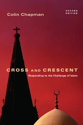 Kříž a půlměsíc: Reakce na výzvy islámu - Cross and Crescent: Responding to the Challenges of Islam