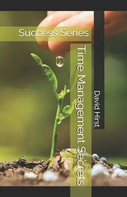 Tajemství time managementu: Série o úspěchu - Time Management Secrets: Success Series