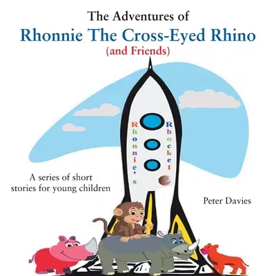 Dobrodružství šilhavého nosorožce Rhonnieho (a jeho přátel) - The Adventures of Rhonnie the Cross-Eyed Rhino (and Friends)