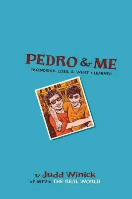 Pedro a já: Pedro: Přátelství, ztráta a to, co jsem se naučil - Pedro and Me: Friendship, Loss, and What I Learned