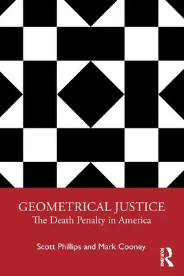 Geometrická spravedlnost: The Death Penalty in America (Trest smrti v Americe) - Geometrical Justice: The Death Penalty in America