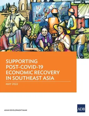 Podpora hospodářského oživení v jihovýchodní Asii po skončení krize COVID-19 - Supporting Post-COVID-19 Economic Recovery in Southeast Asia
