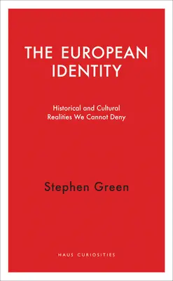 Evropská identita: Historické a kulturní skutečnosti, které nemůžeme popřít - The European Identity: Historical and Cultural Realities We Cannot Deny