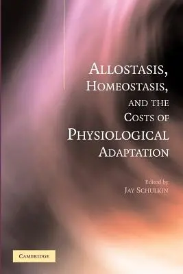 Alostáza, homeostáza a náklady na fyziologickou adaptaci - Allostasis, Homeostasis, and the Costs of Physiological Adaptation