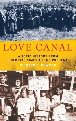 Kanál lásky: Toxické dějiny od koloniálních dob po současnost - Love Canal: A Toxic History from Colonial Times to the Present