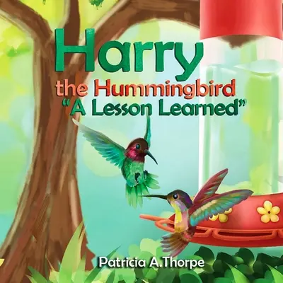 Kolibřík Harry: Poučení - Harry the Hummingbird: A Lesson Learned