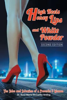 Vysoké podpatky, medové rty a bílý pudr: druhé vydání - High Heels, Honey Lips and White Powder: Second Edition