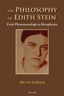 Filosofie Edith Steinové: Od fenomenologie k metafyzice - The Philosophy of Edith Stein: From Phenomenology to Metaphysics