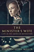 Minister's Wife: A Spy In The American Revolution (Ministrova žena: špionka v americké revoluci) - The Minister's Wife: A Spy In The American Revolution