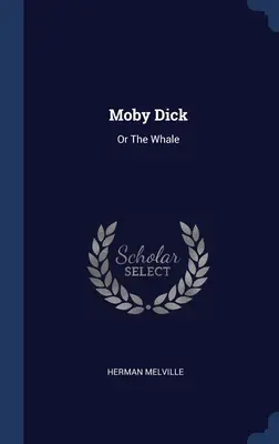 Moby Dick: Or The Whale (Velryba) - Moby Dick: Or The Whale