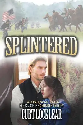 Roztříštěný: Sága z občanské války - Splintered: A Civil War Saga