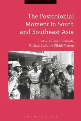 Postkoloniální moment v jižní a jihovýchodní Asii - The Postcolonial Moment in South and Southeast Asia