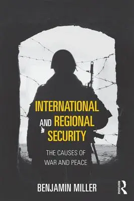 Mezinárodní a regionální bezpečnost: Příčiny války a míru - International and Regional Security: The Causes of War and Peace