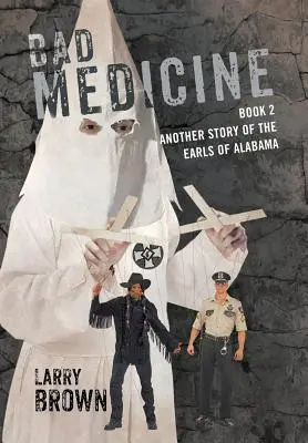 Špatná medicína: Kniha 2 Další příběh hrabat z Alabamy - Bad Medicine: Book 2 Another Story of the Earls of Alabama