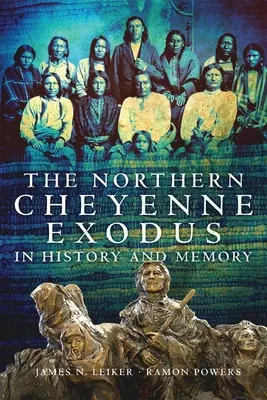 Exodus severních Šajenů v dějinách a paměti - The Northern Cheyenne Exodus in History and Memory