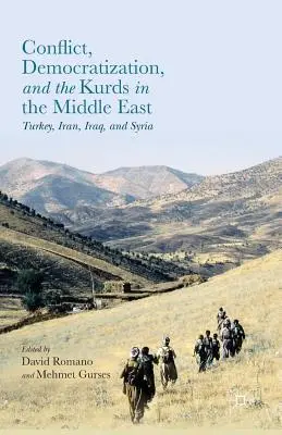 Konflikt, demokratizace a Kurdové na Blízkém východě: Turecko, Írán, Irák a Sýrie - Conflict, Democratization, and the Kurds in the Middle East: Turkey, Iran, Iraq, and Syria