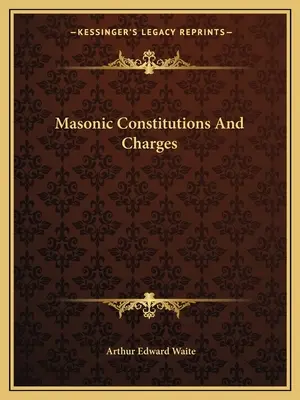 Zednářské ústavy a náležitosti - Masonic Constitutions And Charges