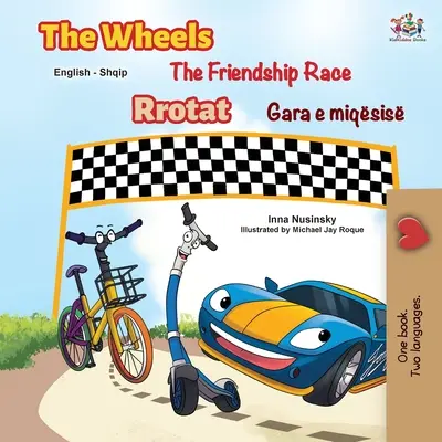 The Wheels The Friendship Race (Anglicko-albánská dvojjazyčná kniha pro děti) - The Wheels The Friendship Race (English Albanian Bilingual Children's Book)