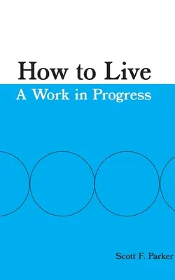 Jak žít: A Work in Progress - How to Live: A Work in Progress