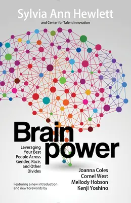 Mozková kapacita: Vycházejte z toho, že vaši nejlepší lidé jsou rozděleni podle pohlaví, rasy a dalších rozdílů. - Brainpower: Leveraging Your Best People Across Gender, Race, and Other Divides