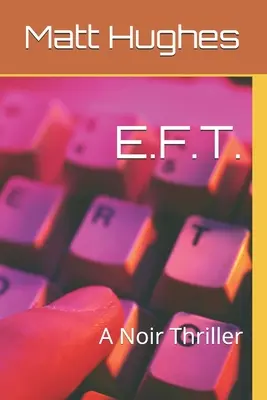 E.F.T.: Noirový thriller - E.F.T.: A Noir Thriller