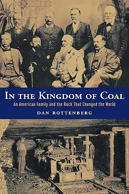 V království uhlí: Americká rodina a skála, která změnila svět - In the Kingdom of Coal: An American Family and the Rock That Changed the World