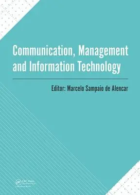 Komunikace, management a informační technologie: Mezinárodní konference o komunikaci, managementu a informačních technologiích (Iccmit 2016, C - Communication, Management and Information Technology: International Conference on Communciation, Management and Information Technology (Iccmit 2016, C