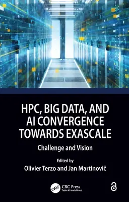 Konvergence HPC, velkých dat a umělé inteligence směrem k exascale: Výzvy a vize - HPC, Big Data, and AI Convergence Towards Exascale: Challenge and Vision