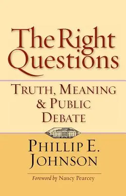 Správné otázky: Pravda, smysl a veřejná debata - The Right Questions: Truth, Meaning & Public Debate