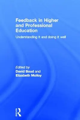 Zpětná vazba ve vysokoškolském a odborném vzdělávání: Pochopit ji a dělat ji dobře - Feedback in Higher and Professional Education: Understanding it and doing it well