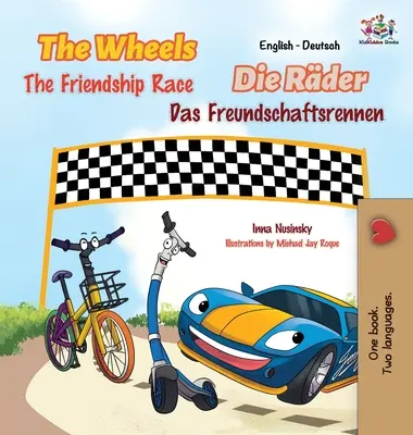 Kola - Závod přátelství: anglicko-německé dvojjazyčné vydání - The Wheels -The Friendship Race: English German Bilingual Edition