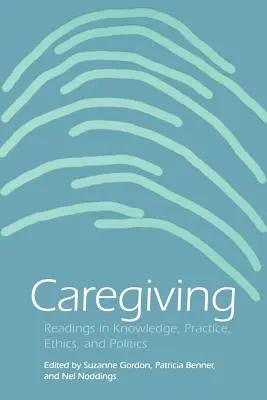 Péče: Čtení o znalostech, praxi, etice a politice - Caregiving: Readings in Knowledge, Practice, Ethics and Politics