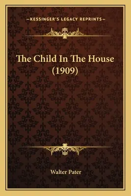 Dítě v domě (1909) - The Child In The House (1909)