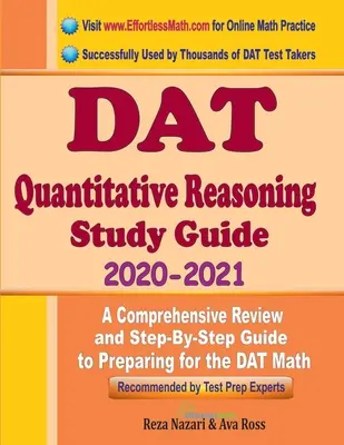 Průvodce studiem kvantitativního uvažování DAT 2020 - 2021: A Comprehensive Review and Step-by-Step Guide to Preparing for the DAT Quantitative Reasoning: 2021 - 2020: Ucelený přehled a průvodce krok za krokem k přípravě na DAT Quantitative Reasoning - DAT Quantitative Reasoning Study Guide 2020 - 2021: A Comprehensive Review and Step-By-Step Guide to Preparing for the DAT Quantitative Reasoning