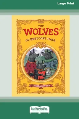 Vlci z Greycoat Hall [velký tisk 16pt] - The Wolves of Greycoat Hall [Large Print 16pt]