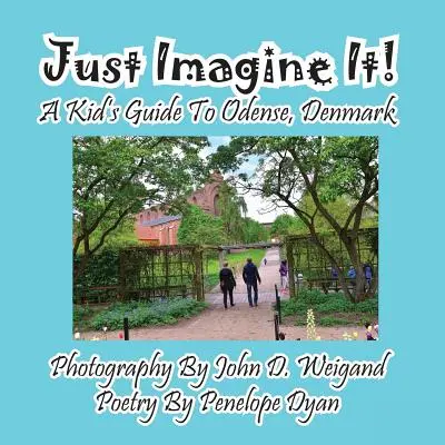 Jen si to představte! Dětský průvodce po Odense v Dánsku - Just Imagine It! A Kid's Guide To Odense, Denmark