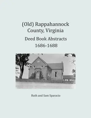 (Starý) Rappahannock County, Virginie Výpisy z knih listin 1686-1688 - (Old) Rappahannock County, Virginia Deed Book Abstracts 1686-1688