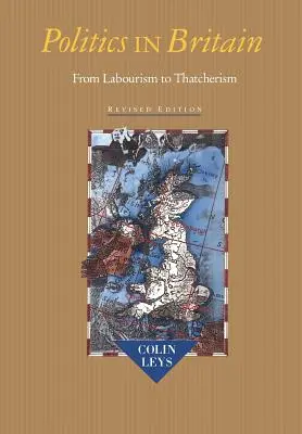 Politika v Británii: Od labouristů k thatcherismu - Politics in Britain: From Labourism to Thatcherism