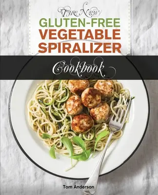 The New Gluten Free Vegetable Spiralizer Cookbook (Ed 2) (Nová kuchařka bezlepkové zeleniny ze spiralizéru): (zoodler, spiraler, spoodle Maker): 101 chutných receptů pro váš kráječ zeleniny a výrobník nudlí. - The New Gluten Free Vegetable Spiralizer Cookbook (Ed 2): 101 Tasty Spiralizer Recipes For Your Vegetable Slicer & Zoodle Maker (zoodler, spiraler, sp