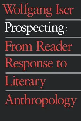 Prospecting: Od čtenářských ohlasů k literární antropologii - Prospecting: From Reader Response to Literary Anthropology
