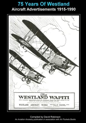 75 let leteckých inzerátů Westland 1915-1990 - 75 Years Of Westland Aviation Advertisements 1915-1990