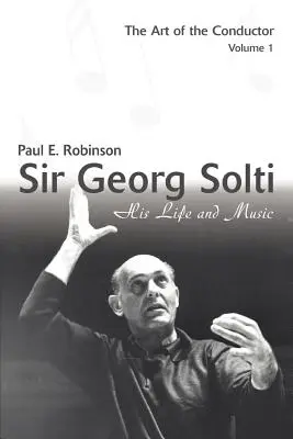 Sir Georg Solti: Jeho život a hudba - Sir Georg Solti: His Life and Music