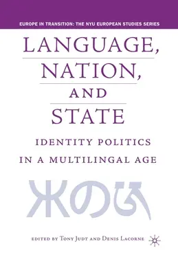 Jazyk, národ a stát: Politika identity ve vícejazyčném věku (kniha) - Language, Nation and State: Identity Politics in a Multilingual Age