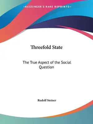 Trojí stav: Pravý aspekt sociální otázky - Threefold State: The True Aspect of the Social Question