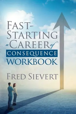 Rychlý start kariéry s důsledky: Pracovní sešit - Fast Starting a Career of Consequence: Workbook