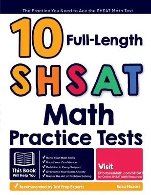 10 Full Length SHSAT Math Practice Tests: Cvičení, které potřebujete k úspěšnému složení testu SHSAT z matematiky - 10 Full Length SHSAT Math Practice Tests: The Practice You Need to Ace the SHSAT Math Test