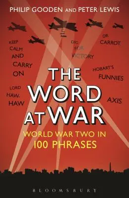 Slovo ve válce: Druhá světová válka ve 100 frázích - The Word at War: World War Two in 100 Phrases