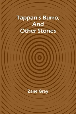 Tappan's Burro, and Other Stories (Tappanův osel a jiné příběhy) - Tappan's Burro, And Other Stories