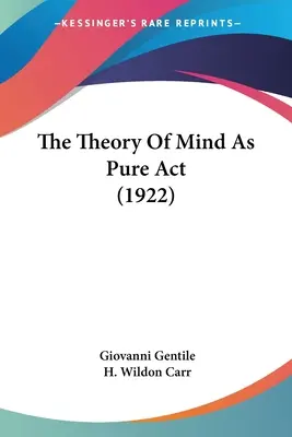 Teorie mysli jako čistý čin (1922) - The Theory Of Mind As Pure Act (1922)